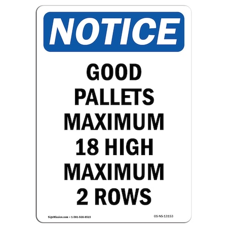 Signmission Safety Sign, OSHA Notice, 24" Height, Aluminum, Good Pallets Maximum 18 High Maximum Sign, Portrait OS-NS-A-1824-V-13153